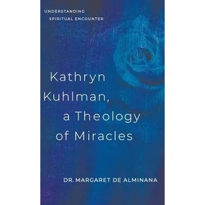 Kathryn Kuhlman, A Theology of Miracles | Margaret English de Alminana (ISBN: 9780768459944)