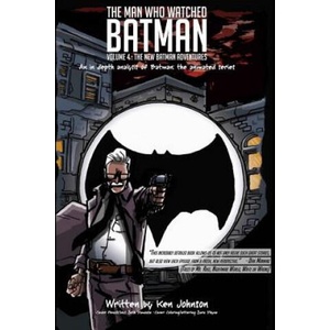 The Man Who Watched Batman Vol. 4: An in depth analysis of Batman: The animated series | Ken Johnson (ISBN: 9781974007516)