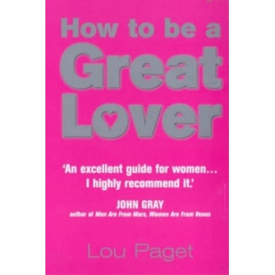 Little, Brown Book Group How To Be A Great Lover | Lou Paget