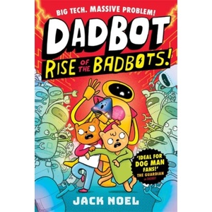 Dadbot 2: Rise of the Badbots! (ISBN: 9781800788299)