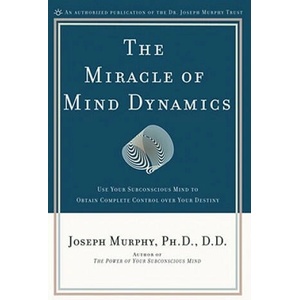 Miracle of Mind Dynamics | Joseph Murphy (ISBN: 9780135853986)