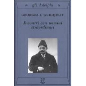 Incontri con uomini straordinari | Georges I. Gurdjieff, G. Bartoli (ISBN: 9788845909702)
