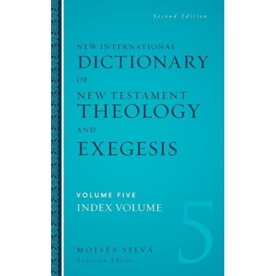 New International Dictionary of New Testament Theology and Exegesis Hardcover | Moisés Silva
