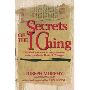 Secrets of the I Ching | Joseph Murphy, Kenneth Irving (ISBN: 9780735201255)