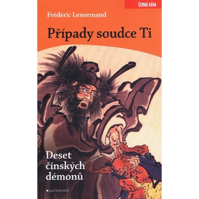 Případy soudce Ti. Deset čínských démonů - Frédéric Lenormand