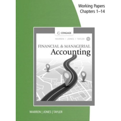 Working Papers, Chapters 1-14 for Warren/Jones/Tayler's Financial & Managerial Accounting - Warren, Carl