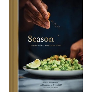Season: Big Flavors, Beautiful Food | Nik Sharma (ISBN: 9781452163994)