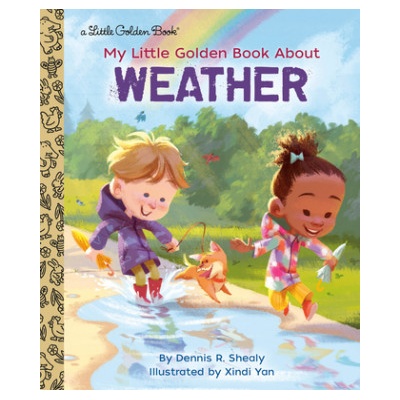 My Little Golden Book About Weather | Dennis R. Shealy, Xindi Yan