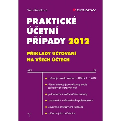 Praktické účetní případy 2012 - příklady účtování na všech účtech - Rubáková Věra