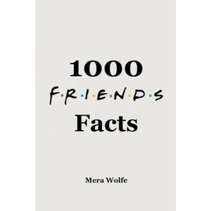 1000 Friends Facts | Mera Wolfe (ISBN: 9781393884828)