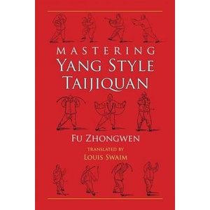 Mastering Yang Style Taijiquan | Fu Zhongwen (ISBN: 9781583941522)
