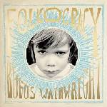 BMG Wainwright Rufus: Folkocracy - CD (059137)