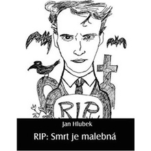 Hlubek Jan - RIP: Smrt je malebná