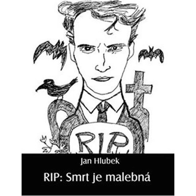 Hlubek Jan - RIP: Smrt je malebná