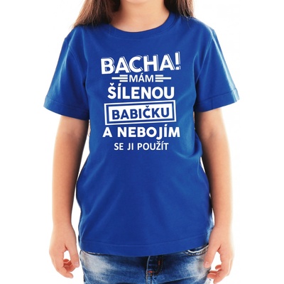 Fajntričko Kids dětské tričko Bacha! mám šílenou babičku... kráľovská modrá
