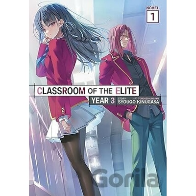 Classroom of the Elite: Year 3 (Light Novel) Vol. 1 - Syougo Kinugasa