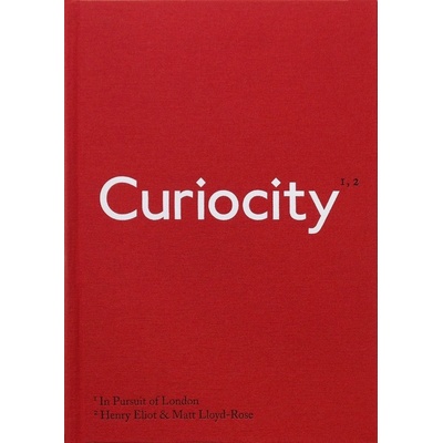 Curiocity: The Alternative A-Z of London - Henry Eliot