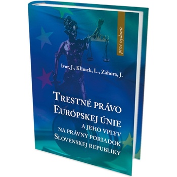 Trestné právo Európskej únie a jeho vplyv na právny poriadok Slovenskej republiky