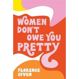 Women Don't Owe You Pretty (ISBN: 9781524857561)