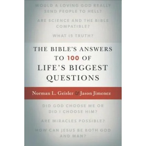 Bible`s Answers to 100 of Life`s Biggest Questions | Norman L. Geisler, Jason Jimenez (ISBN: 9780801016943)