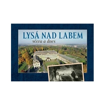 Lysá nad Labem včera a dnes
