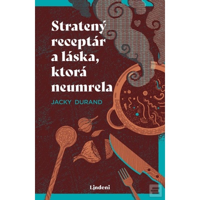 Stratený receptár a láska, ktorá neumrela - Jacky Durand