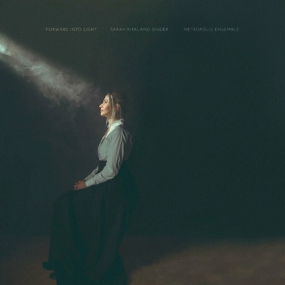 Kirkland Snider Sarah - Forward Into Light Metropolis Ensem. CD