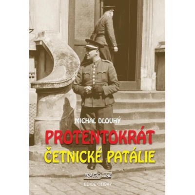Protentokrát. Četnické patálie - Michal Dlouhý