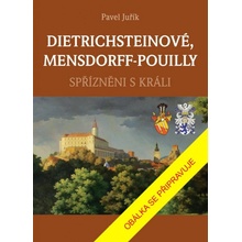 DIETRICHSTEINOVÉ, MENSDORFF-POUILLY - Spřízněni s králi