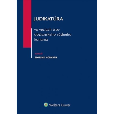 Judikatúra vo veciach trov občianskeho súdneho konania - Horváth Edmund