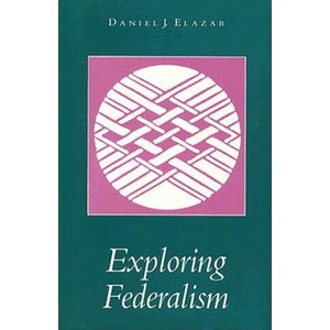 Exploring Federalism | Elazar, Daniel J. (ISBN: 9780817305758)