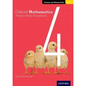 Oxford Mathematics Primary Years Programme Practice and Mastery Book 4 | Annie Facchinetti (ISBN: 9780190312299)