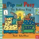 Pip and Posy - The Bedtime Frog - Scheffler, Axel