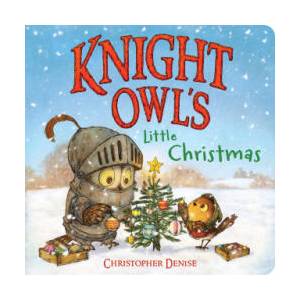 Knight Owl's Little Christmas | Denise, Christopher (ISBN: 9780316587501)