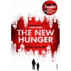 New Hunger (The Warm Bodies Series) | Isaac Marion (2013)