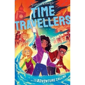 Time Travellers: Adventure Calling | Sufiya Ahmed (2024)