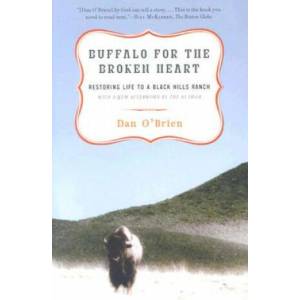 Buffalo for the Broken Heart: Restoring Life to a Black Hills Ranch | Dan O'Brien (ISBN: 9780375761393)