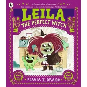Leila, the Perfect Witch | Flavia Z. Drago (ISBN: 9781529515077)
