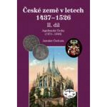 České země 1437–1526, II. díl.. Jagellonci na českém trůně 1471–1526 Jaroslav Čechura Libri