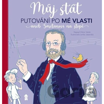 Putování po Mé vlasti aneb Smetanovi na stopě - Lenka Jasanská, Viktor Velek