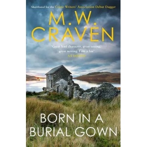 Born in a Burial Gown | M. W. Craven (ISBN: 9781472132642)