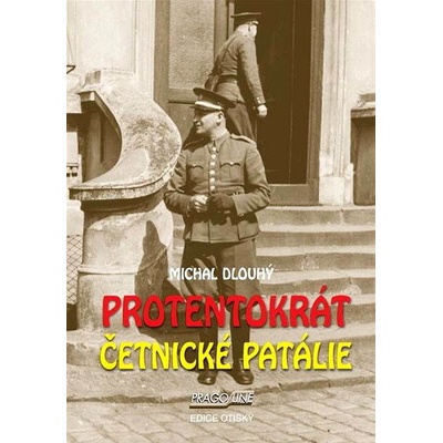 Protentokrát. Četnické patálie