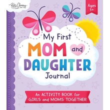 My First Mom and Daughter Journal: An Activity Book for Girls and Moms Together Clemons Katie