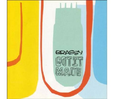 BRASSY: GOT IT MADE CD