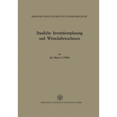Staatliche Investitionsplanung Und Wirtschaftswachstum | Heinz A. Höller