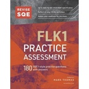 Revise SQE FLK1 Practice Assessment: 180 SQE1-style questions with answers Thomas Mark