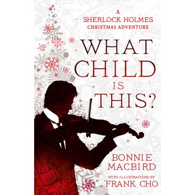 What Child is This? - Bonnie MacBird