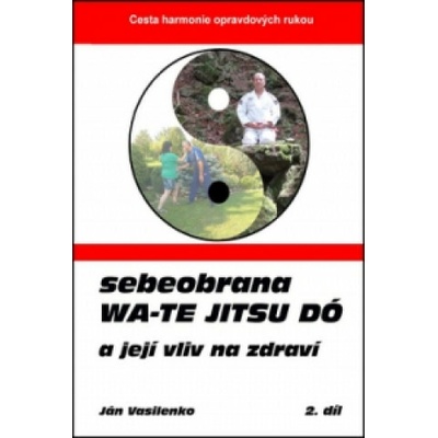 Sebeobrana Wa-te jitsu dó 2.díl - Ján Vasilenko