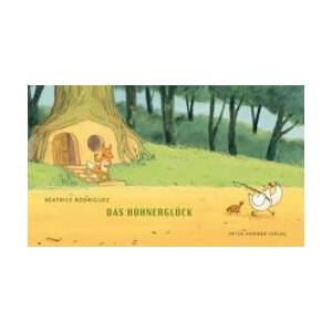 Das Hühnerglück | Béatrice Rodriguez (ISBN: 9783779503866)