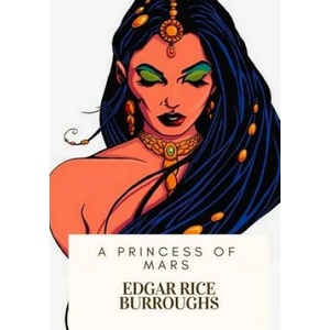 A Princess of Mars | Edgar Rice Burroughs (ISBN: 9781717100351)